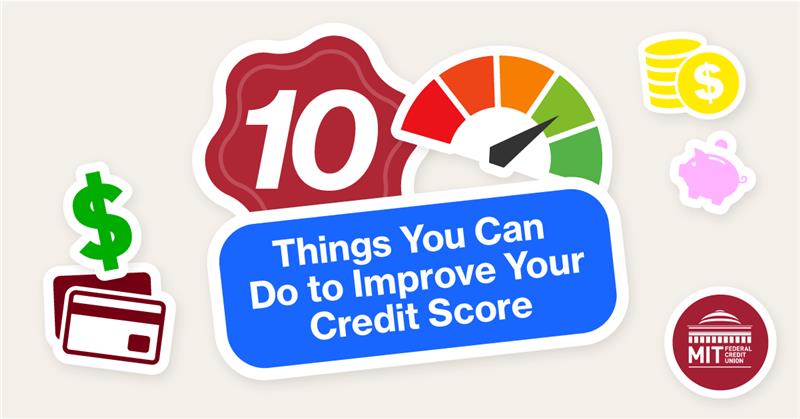 10 Things You Can Do to Improve Your Credit Score